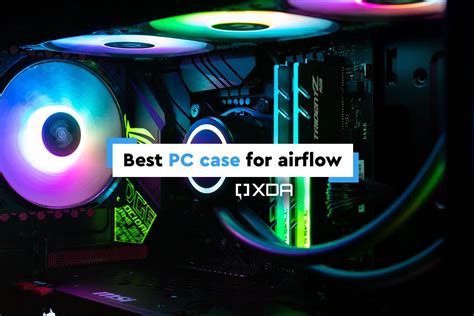 Best PC cases for airflow in 2024