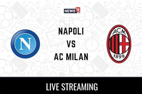 Napoli vs AC Milan Live Streaming For Champions League 2022-23 Quarter-final: How to Watch ...