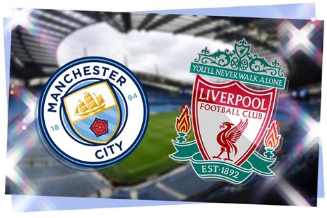 Man City vs Liverpool: Prediction, kick-off time, TV, live stream, team news, h2h results, odds