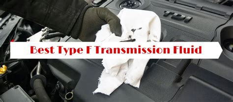 5 Best Type F Transmission Fluid 2024