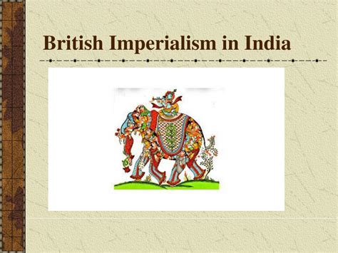 PPT - British Imperialism in India PowerPoint Presentation, free download - ID:6958822