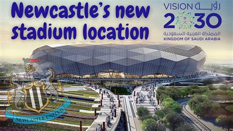 Saudi Arabia’s PIF will build Newcastle United a new Stadium & Sports City & I think I know where!