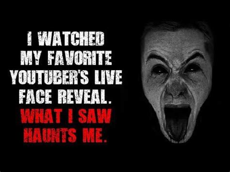 "I Watched My Favorite YouTuber's Live Face Reveal. What I Saw Haunts Me." | Creepypasta ...