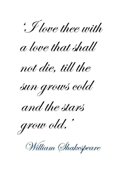 Famous Shakespeare Quotes : ♔ 'I love thee with a love that shall not die... ~ by William ...