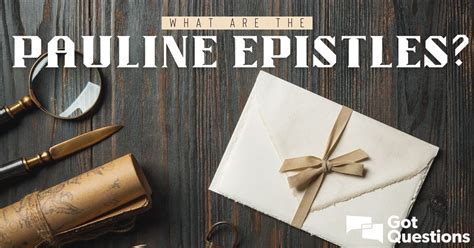 What are the Pauline Epistles? | GotQuestions.org