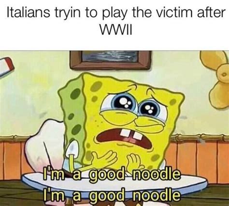 Im a good noodle | Spongebob memes, Most hilarious memes, History memes