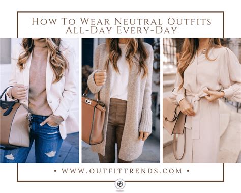 How to Wear Neutral Color Outfits? 15 Styling Tips