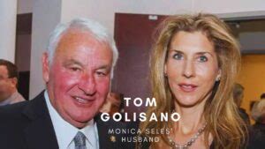 Tom Golisano: Monica Seles husband - family, career and net worth