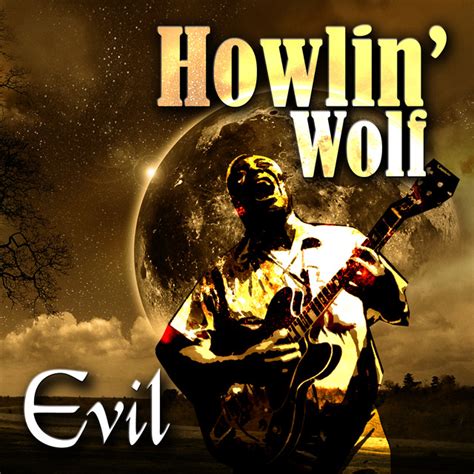 Evil Album by Howlin’ Wolf | Lyreka