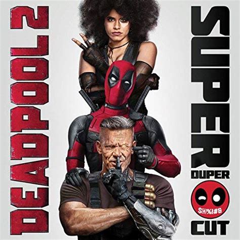 ‘Deadpool 2’ – Super Duper Cut Soundtrack Album Released | Film Music Reporter