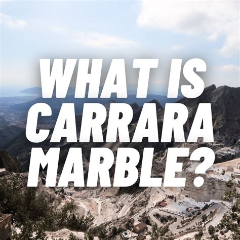 What is Carrara Marble? | Your Guide to Carrara