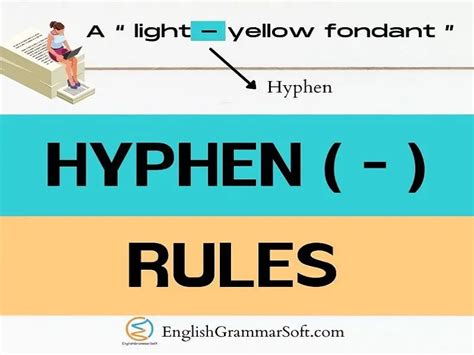 Rules for Hyphen Use - EnglishGrammarSoft