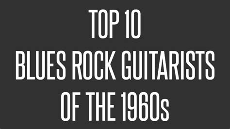 Top 10 Blues Rock Guitarists of the 1960s - Blues Rock Review