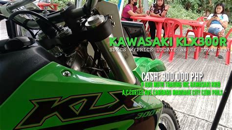 KLX300R SPECS W/PRICE UPDATE as of 120421sat CASH: 300K @ GUD MOTO MANDAUE CITY CEBU PHILS | F P ...