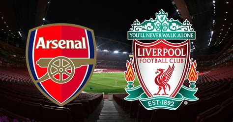 Arsenal v Liverpool Team News, Line-up & Score Prediction - Just Arsenal News