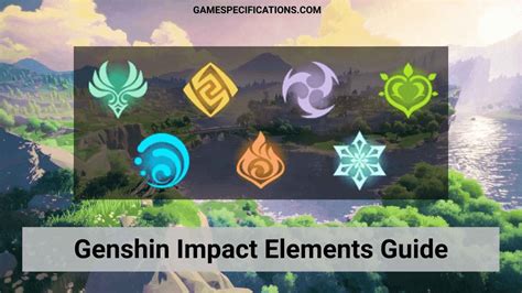 Genshin Impact Elements And Elemental Combinations Demystified