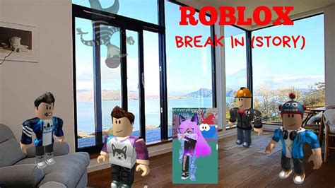 ROBLOX - BREAK IN STORY - YouTube