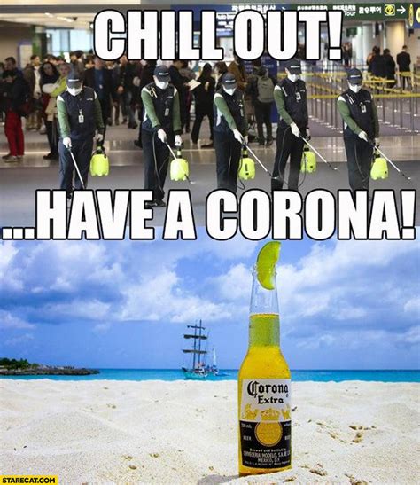 Chill out have a Corona beer Coronavirus China meme | StareCat.com