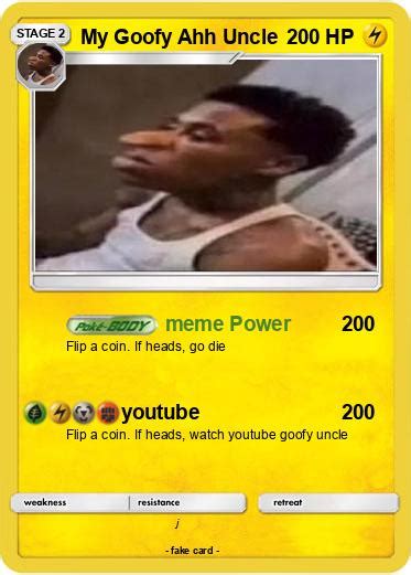 Pokémon My Goofy Ahh Uncle - meme Power - My Pokemon Card