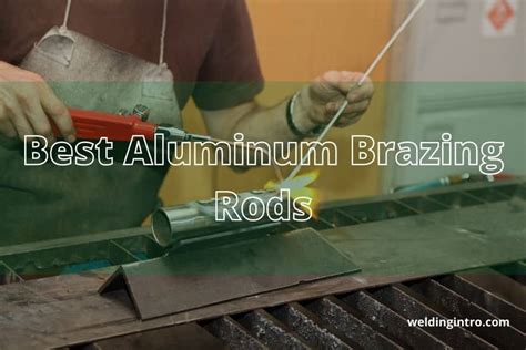 Best Aluminum Brazing Rods In 2023 (Low Temperature, Flux Coated Rods Including AL3)