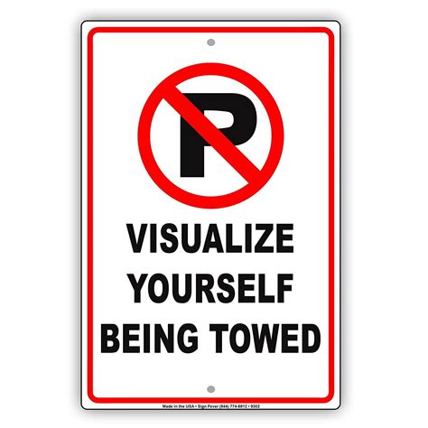 No Parking With Graphic Visualize Yourself Being Towed Humor Jokes Funny Notice Aluminum Note ...