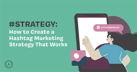 #Strategy: How to Create a Hashtag Marketing Strategy That Works