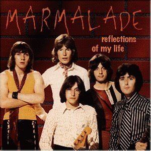 The Marmalade – Reflections of My Life Lyrics | Genius Lyrics