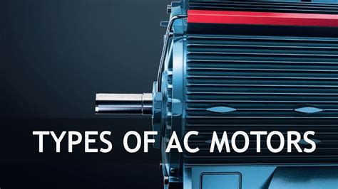 Types Of Ac Motors