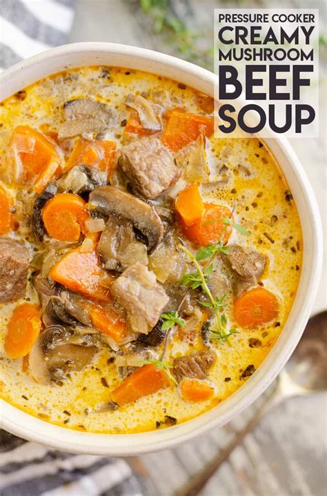 Pressure Cooker Creamy Mushroom Beef Soup