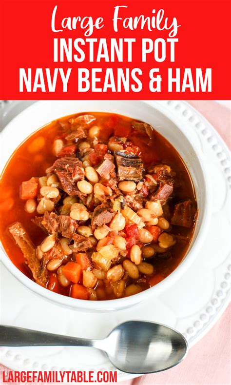 Instant Pot Navy Beans and Ham | Large Family Table Meals - Large Family Table