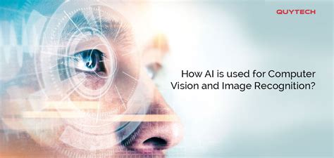 How AI is used for Computer Vision and Image Recognition