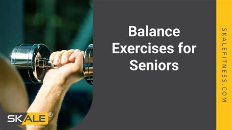 3 Best Balance Exercises for Seniors | Skale Fitness