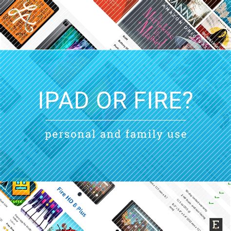 iPad vs. Fire – which tablet is better for me and my family? – Ebook Friendly