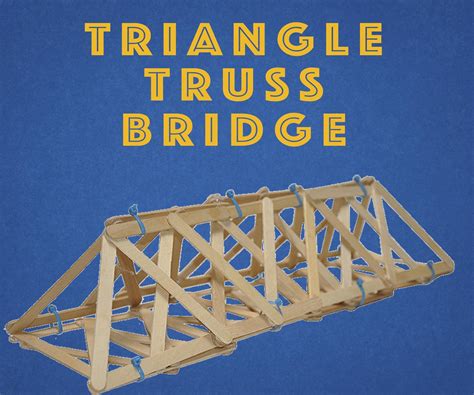 Triangle Truss Bridges (with Pictures) - Instructables