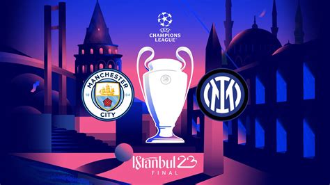 UEFA Champions League Final 2023; Manchester City Faces Inter Millan