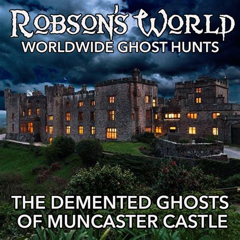 The Demented Ghosts Of Muncaster Castle - Robson's World