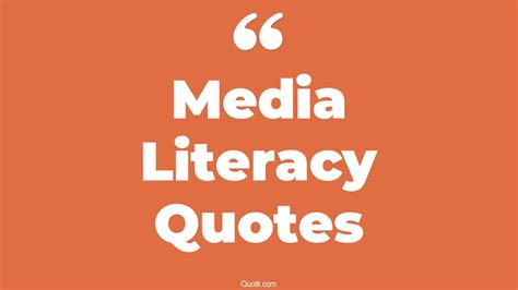 10 Media Literacy Quotes to Help You Navigate Digital World Wisely