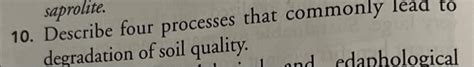 Solved saprolite. 10. Describe four processes that commonly | Chegg.com