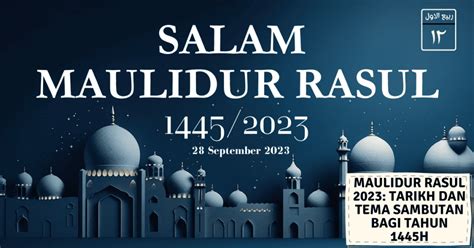 Maulidur Rasul 2023/1445H: Tarikh Cuti Umum & Tema Sambutan