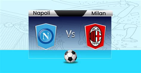 How to Watch Milan vs. Napoli Online from Anywhere?