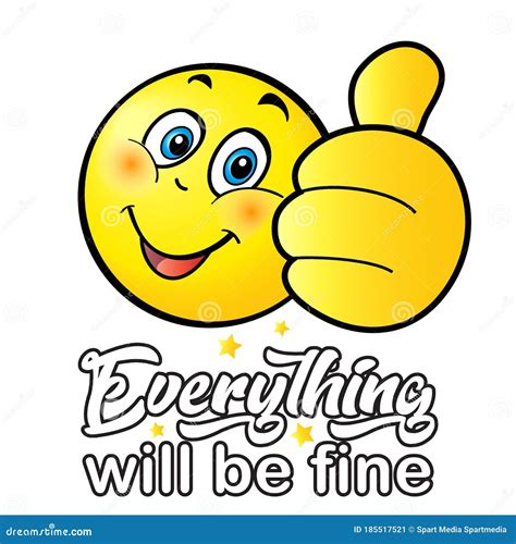 `Everything Will Be Fine` - Calligraphy Text, Ok Positive Quotes, Funny Smiley Smiling Face ...