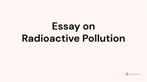 Essay on Radioactive Pollution