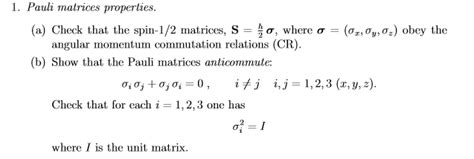 Solved Pauli matrices properties. Cheek that the spin-1/2 | Chegg.com