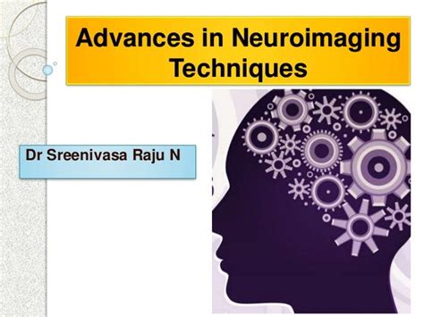 Advances in neuroimaging techniques