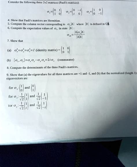 SOLVED: Consider the following three 2x2 matrices (Pauli" matrices) 0,= o=l8 % Show thar Pauli ...