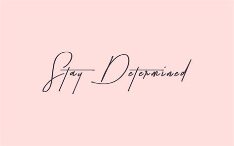 Stay Determined Wallpapers - Top Free Stay Determined Backgrounds - WallpaperAccess