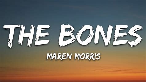 Download Maren Morris - The Bones (Lyrics).mp3 | yt2mp3.org