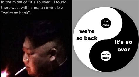 What Are The Origins Of The 'It's So Over / We're So Back' Meme? The Popular Turn Of Phrase ...