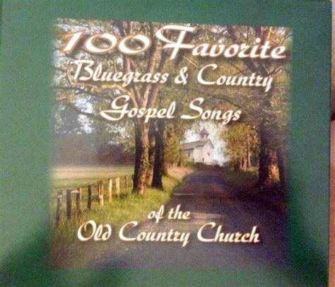 100 FAVORITE BLUEGRASS AND COUNTRY GOSPEL SONGS OF THE OLD COUNTRY CHURCH – Gospel Music Warehouse