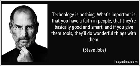 STEVE JOBS QUOTES TECHNOLOGY IS NOTHING image quotes at relatably.com